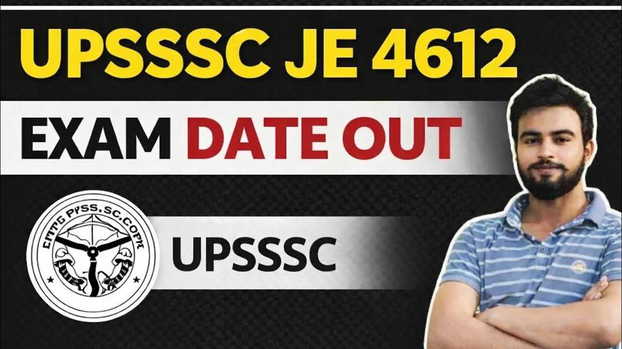 UPSSSC JE 4612 Exam Date Out 🔥 | बड़ी अपडेट | Junior Engineer 4612 Latest News
