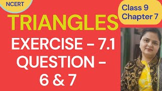 NCERT | Class 9 | Chapter 7 | Triangles | Exercise 7.1 | Question 6 & 7 | Neeta Math Classes