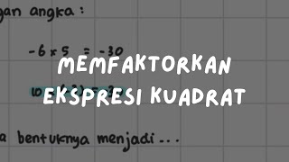 🦿 Langkah 040: Memfaktorkan Ekspresi Kuadrat | Fundamental Matematika Alternatifa
