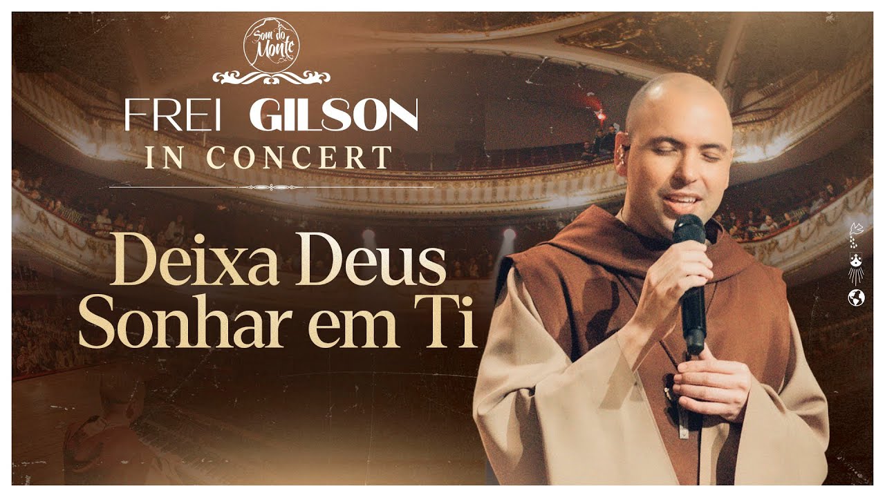 Deixa Deus sonhar em ti | Frei Gilson In Concert