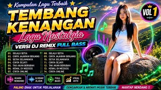 TEMBANG KENANGAN - VERSI DJ REMIX - LAGU NOSTALGIA TERBAIK - VIRAL HITS - NIRMEDIA