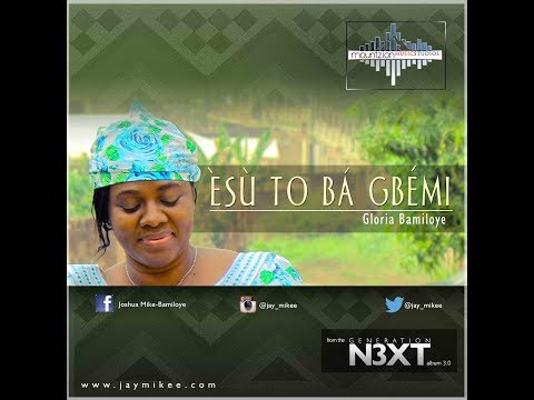 Gloria Bamiloye - ESU TO BA GBEMI (Generation Next Album) Gospel Song