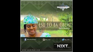 Gloria Bamiloye - ESU TO BA GBEMI (Generation Next Album) Gospel Song chords