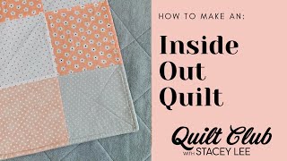How to Make an Inside Out Quilt  No Binding Quilt  Quick and Simple Quilt  Perfect to Donate!