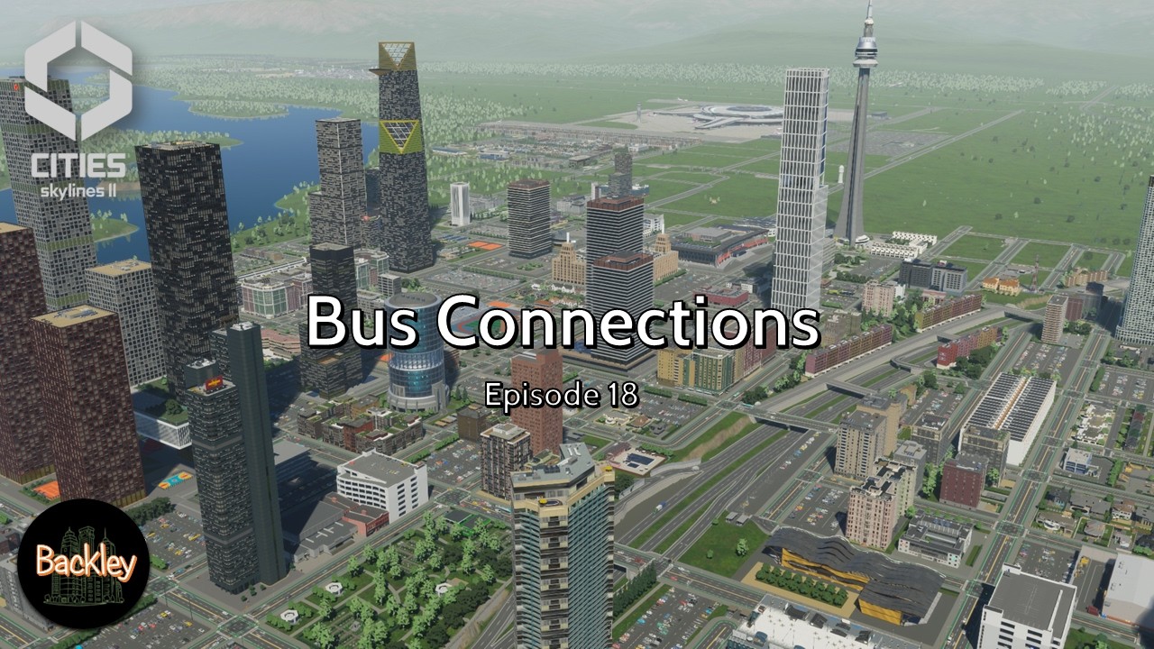 Bus connections and Parks in Cities Skylines 2 | Backley | Ep18 - YouTube