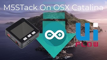 M5Stack Mac Setup 2020 - Programming in Uiflow + Arduino on Catalina