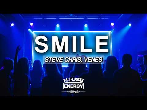Steve Chris, Venes - Smile (Lyrics)