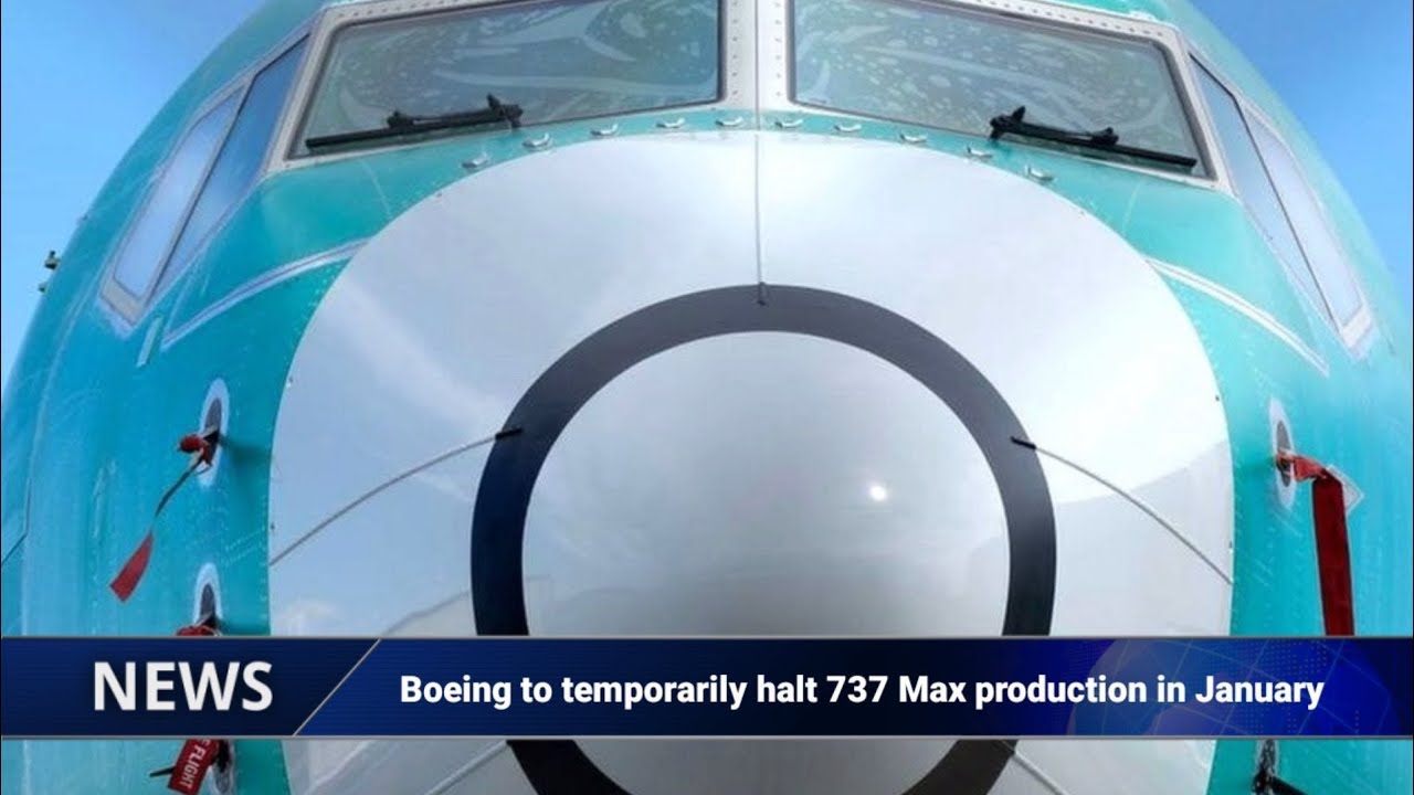 NEWS.! Boeing to temporarily halt 737 Max production in January - YouTube
