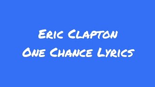 Eric Clapton One Chance Lyrics