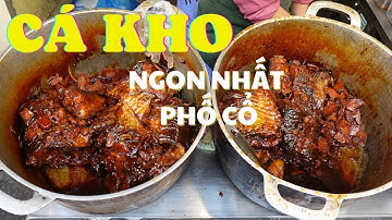 Cá Kho Phố Cổ | Chia Sẻ Cách Làm Cá Kho Chuẩn Vị Ngon Nhất Hà Nội