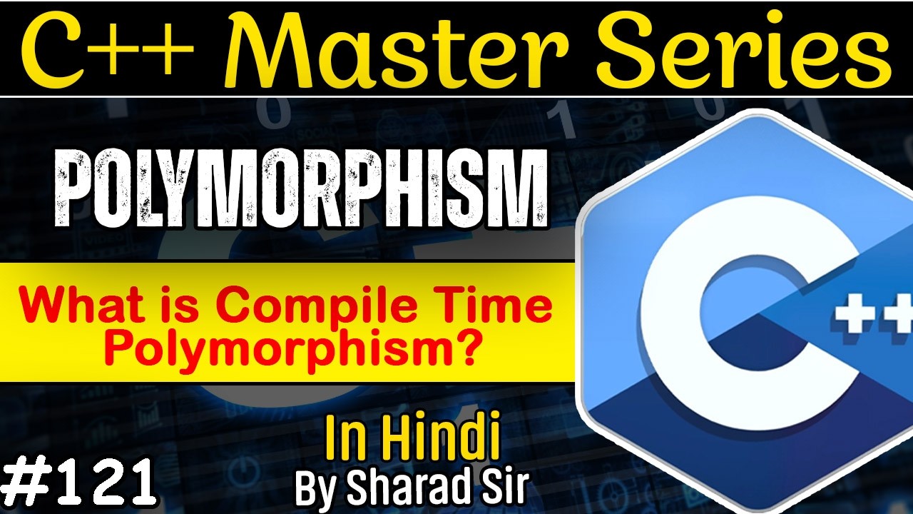 #121 Polymorphism in C++ with Example | What is Compile Time ...