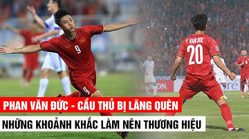 Phan Văn Đức - Những khoảnh khắc làm nên thương hiệu rung động triệu trái tim NHM | Khán Đài Online