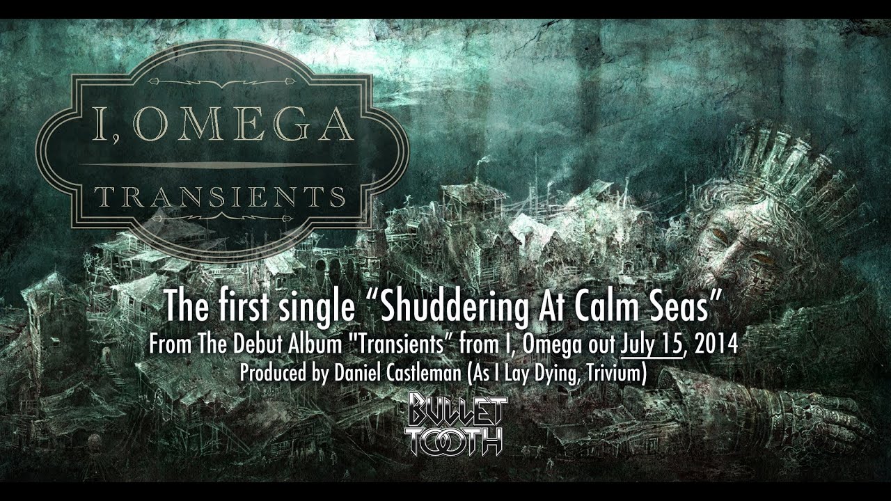 I, Omega "Shuddering At Calm Seas" Lyric Video adlı videoyu YouTube'da izle I, Omega "Shuddering At Calm Seas" Lyric Video adlı videoyu YouTube'da izle