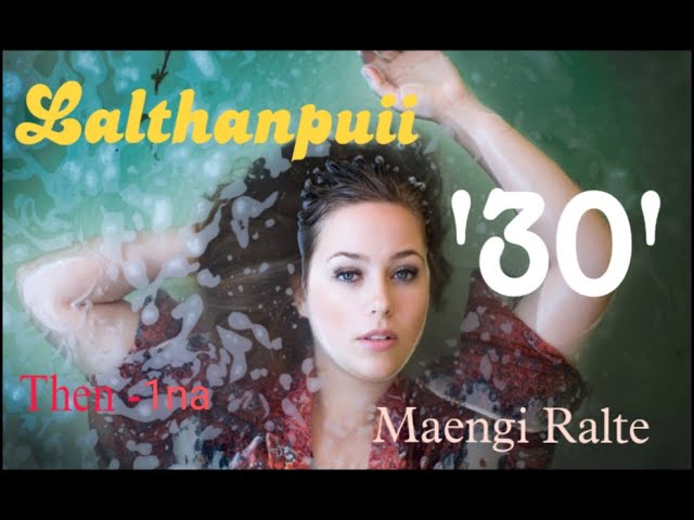 Lalthanpuii - 1 || Maengi Ralte#30#mizo_love_story class=