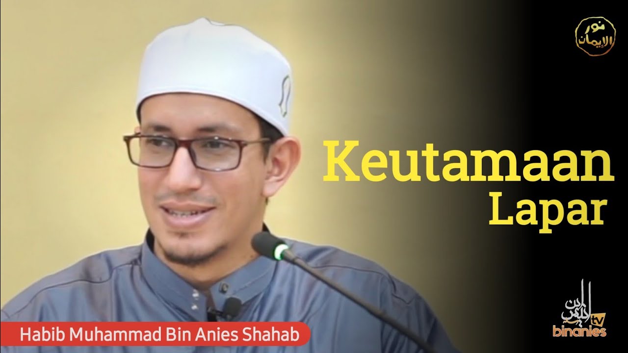 KEUTAMAAN LAPAR | Habib Muhammad Bin Anies Shahab