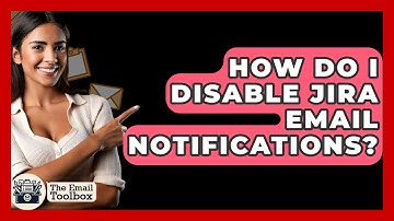 How Do I Disable Jira Email Notifications? - TheEmailToolbox.com