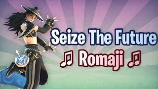 SEIZE THE FUTURE (Japanese Pronunciation) Rōmaji - Fortnite Lobby Track