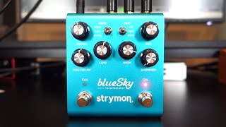 NEW Strymon BlueSky V2 - 10 Amazing Shimmery Ambient Tones