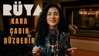 Kara Çadır Düzdedir - RÜYA