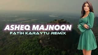 Asheq Majnoon - Fatih Karaytu Remix (Yeni 2023) Resimi