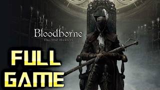 Bloodborne: The Old Hunters | Full Game Walkthrough | No Commentary