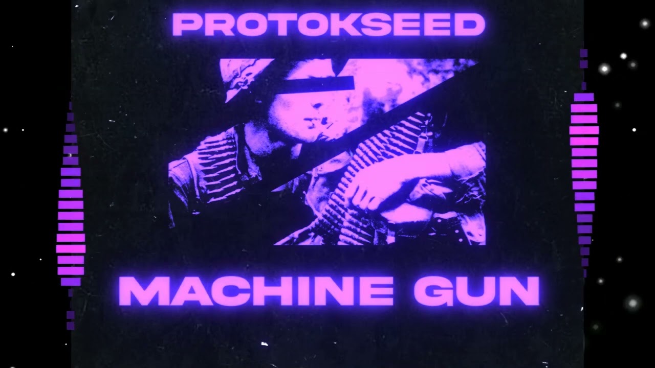 Watch Protokseed - Machine Gun on YouTube Watch Protokseed - Machine Gun on YouTube