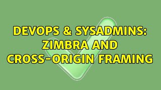 Famous DevOps & SysAdmins: Zimbra and cross-origin framing Net Worth