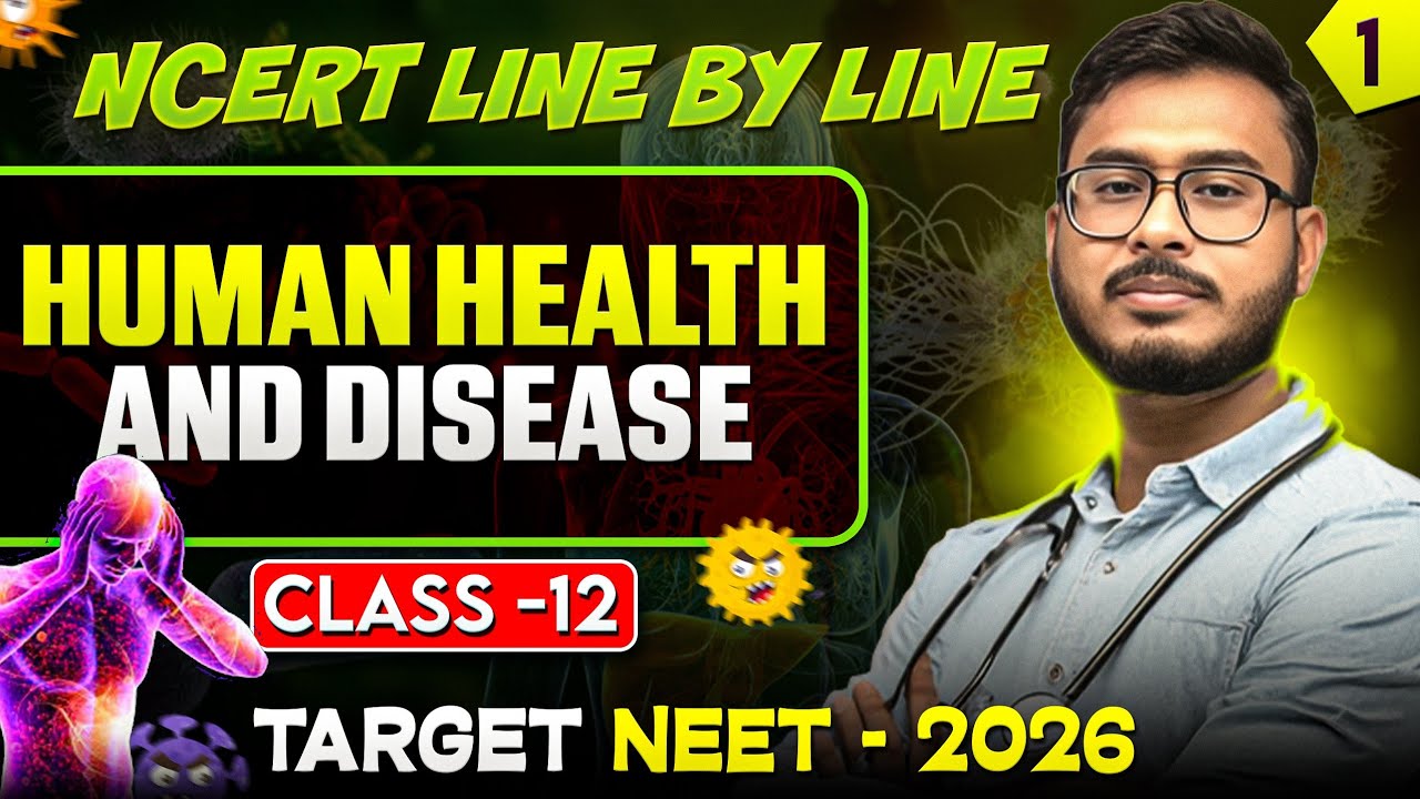 HUMAN HEALTH & DISEASE | NCERT LINE BY LINE BY Dr. NOWAJ WITH FULL ...