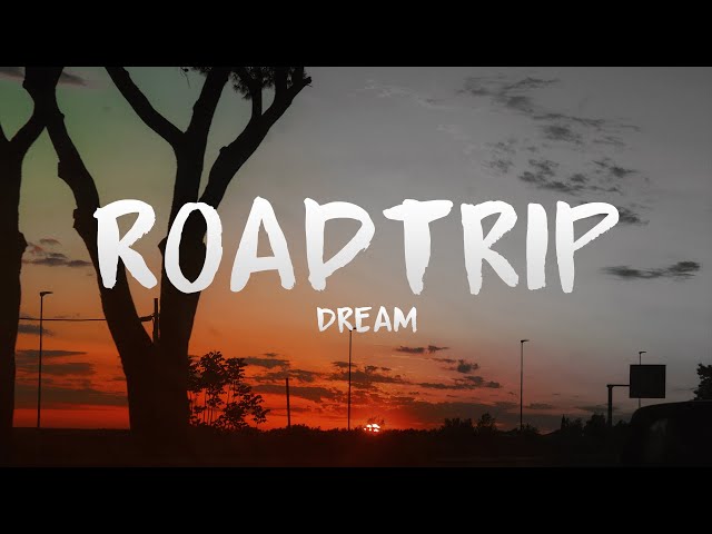 Dream - Roadtrip ft. PmBata (Lyrics) class=