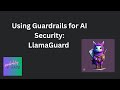 Using Guardrails for AI Security: LlamaGuard Demonstration