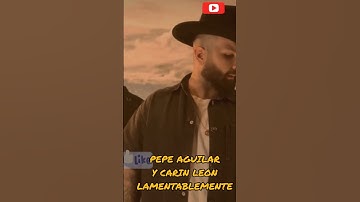 Thumbnail of PEPE AGUILAR Y CARIN LEON NUEVA CANCION LAMENTABLEMENTE #pepeaguilar #carinleon #angelaaguilar#nodal
