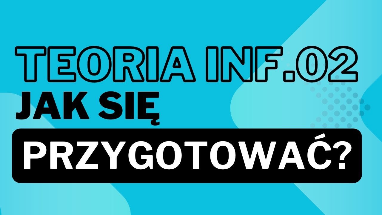 Jak przygotować się do teorii egzaminu INF.02?
