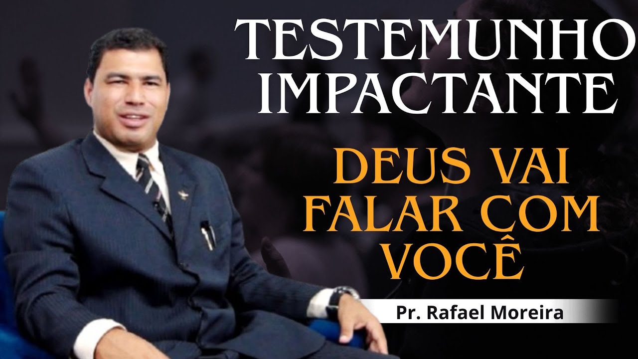 Pr. Rafael Moreira / Testemunho Forte / DEUS VAI FALAR COM VOCÊ