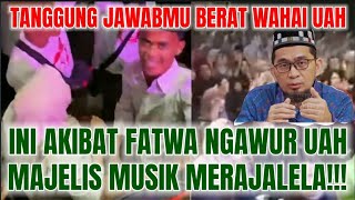 AKIBAT FATWA NGAWUR UAH BAHWA DI ALQUR'AN ADA SURAT PEMUSIK!!! AKHIRNYA MEJELIS MUSIK MERAJALELA!!