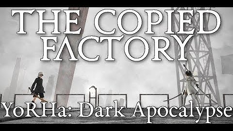 FFXIV Shadowbringers: YoRHa Dark Apocalypse 5.1 Story Time (The Copied Factory)