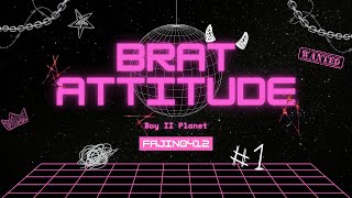 Brat attitude - Boy 2 Planet Thaisub