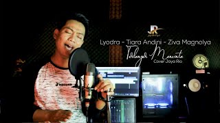 Terlanjur Mencinta - Tiara Andini, Lyodra, Ziva Magnolya (Cover Jaya Rio)