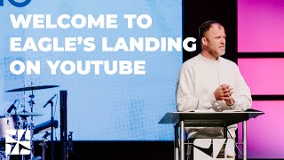 Welcome to Eagle's Landing on YouTube!