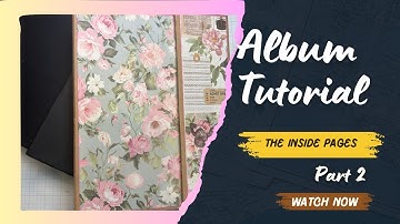 Mini Album Tutorial: Part 2!