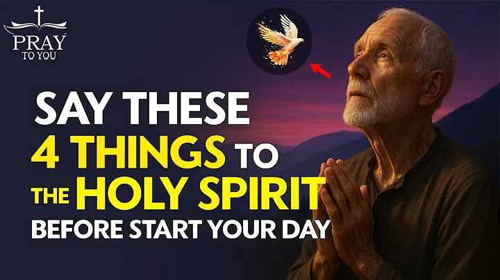Say These 4 Things to the Holy Spirit Before Start Your Day| Morning Prayer