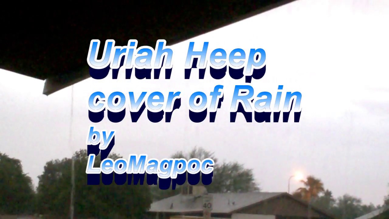 Rain, Uriah Heep (Cover) by Leo Magpoc