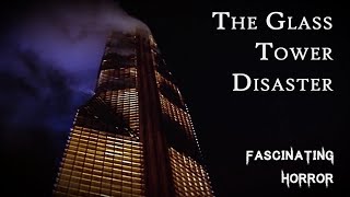 The Glass Tower Disaster | A Short 'Documentary' | Fascinating Horror
