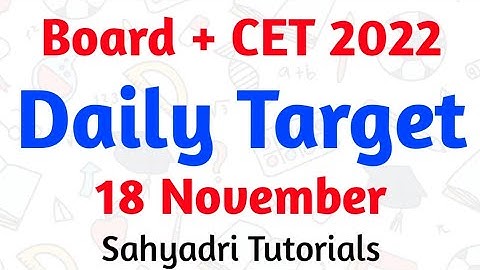 Daily Target 18 November | MHT-CET 2022 | HSC 2022 | Sahyadri Tutorials