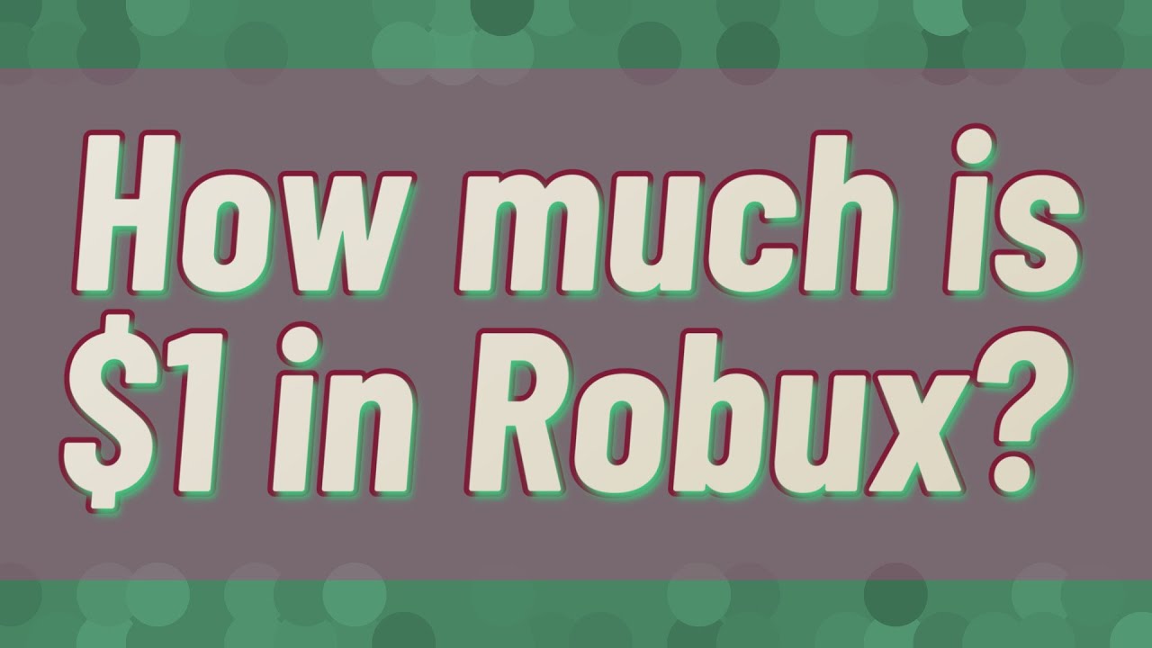How Much Is 1 In Robux Youtube - how much robux for 1 dollar