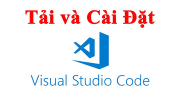 Tải Và cài đặt Visual Studio Code | VSCode