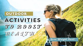 Outdoor activities you didn't know could boost your health