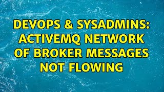 Celebrity DevOps & SysAdmins: activemq network of broker messages not flowing Net Worth