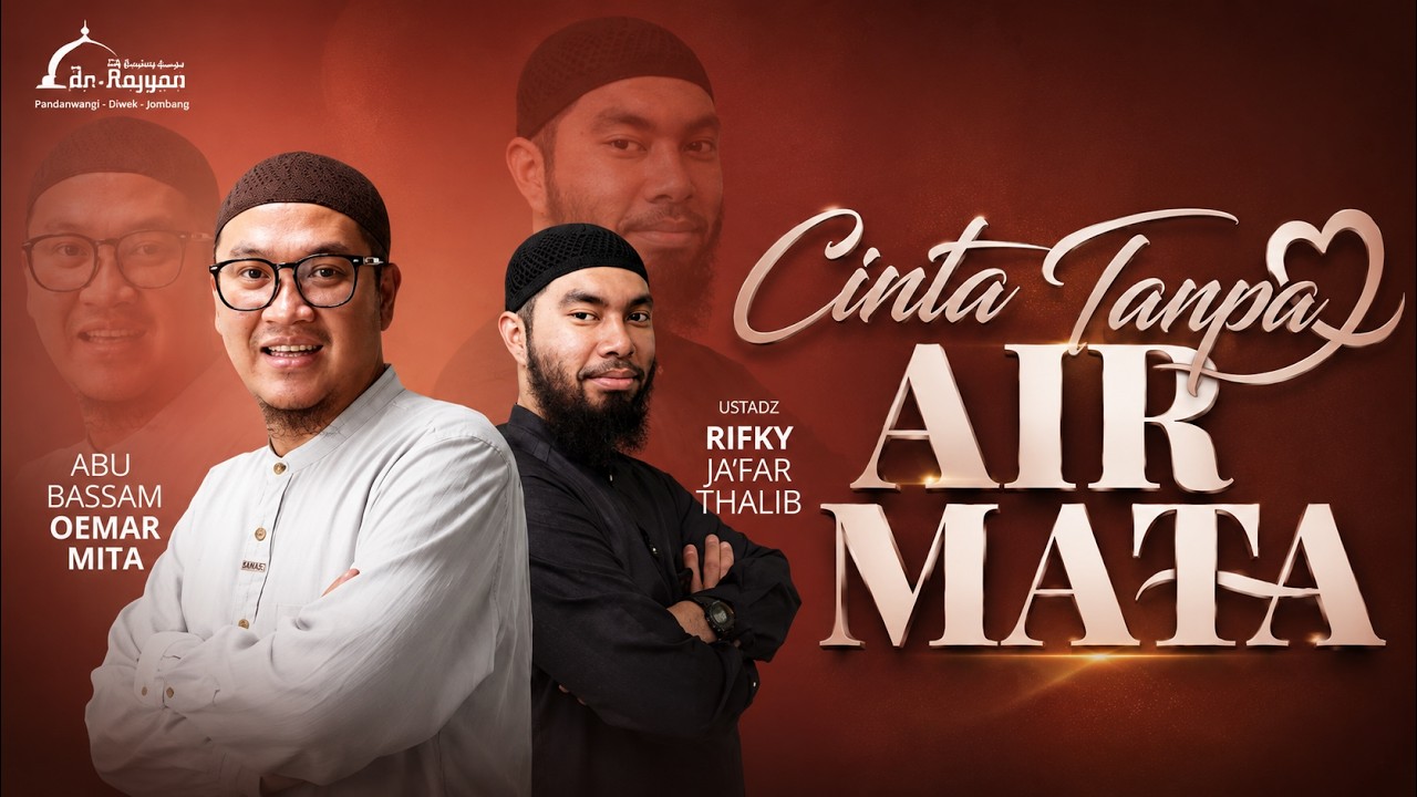 🔴CINTA TANPA AIR MATA ‼️- Ust. Rifky Ja'far Thalib ft Ust. Oemar Mita 31 Agustus 2026