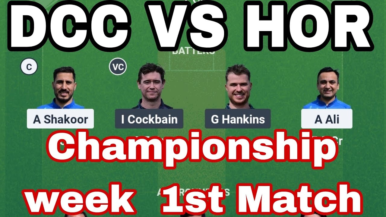 DCC vs HOR, DCC vs HOR Dream11Prediction, DCC vs HOR T10 MatchPrediction, DCC vs HOR Dream11 Team
