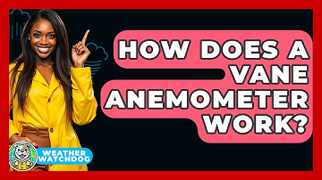 How Does A Vane Anemometer Work? - Weather Watchdog